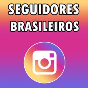 Seguidores Brasileiros No Instagram - Comprar Seguidores Insta